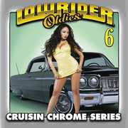 Lowrider Oldies Chrome, Vol. 6 , Various Artists