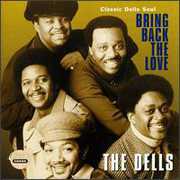 Bring Back the Love - Classic Dells , The Dells