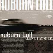 Alone I Admire , Auburn Lull