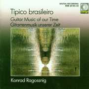 Tipico Brasileiro - Guitar Music of Our Time , Konrad Ragossnig
