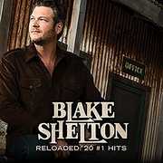 Reloaded: 20 #1 Hits , Blake Shelton