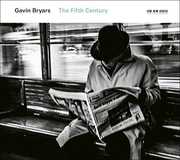 Gavin Bryars: The Fifth Century , Gavin Bryars