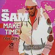Make Time , Mr. Sam