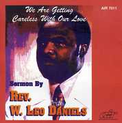 We Are Getting Careless with Our Love , Rev. W. Leo Daniels