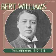 The Middle Years 1910-1918 , Bert Williams