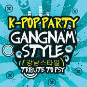 Gangnam Styletribute to Psy , Various Artists