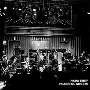 Peaceful Ghosts , Nada Surf