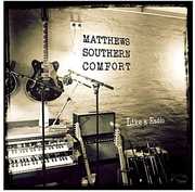 Like A Radio , Matthews Southern Comfort