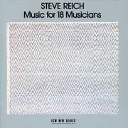 Music for 18 Musicians , Steve Reich