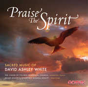 Praise the Spirit: Sacred Mu , B. White
