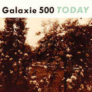 Today , Galaxie 500