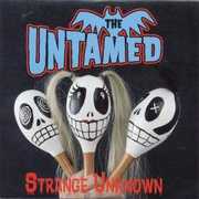 Strange Unknown , Untamed
