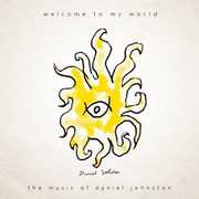 Welcome to My World , Daniel Johnston
