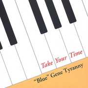 Take Your Time , "Blue" Gene Tyranny