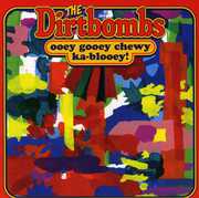 Ooey Gooey Chewy Ka-blooey! , The Dirtbombs