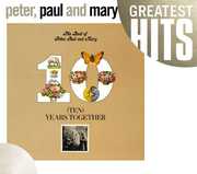 The Best Of Peter, Paul and Mary: Ten Years Together , Peter, Paul and Mary