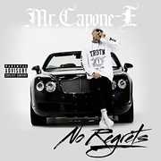 No Regrets , Mr Capone E, Mr Youngster,  Mr Criminal , Snapper, Wicked Minds,