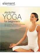 Element: Am and Pm Yoga for Beginners , Elena Brower