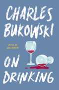 On Drinking , Charles Bukowski