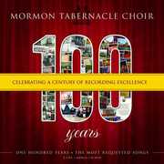 100: Celebrating A Century Of Recordings Excellence , Mormon Tabernacle Choir