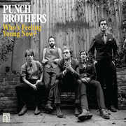Who's Feeling Young Now , Punch Brothers