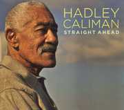 Straight Ahead , Hadley Caliman