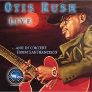 Otis Rush Live and In Concert From San Francisco , Otis Rush