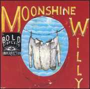 Bold Displays of Imperfection , Moonshine Willy