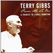 From Me to You: Tribute to Lionel Hampton , Terry Gibbs