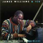 Truth Justice & Blues , James Williams & ICU