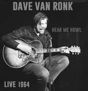 Hear Me Howl: Live 1964 , Dave Van Ronk