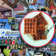 Waffles Triangles & Jesus , Jim White