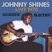 Live 1970 Acoustic & Electric , Johnny Shines