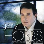 Dime Que Me Quieres , Gary Hobbs