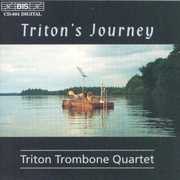 Triton's Journey: Ives, Dieckmann, Et Al , Triton Trombone Quartet