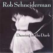 Dancing in the Dark , Rob Schneiderman