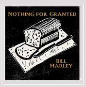 Nothing For Granted , Bill Harley