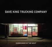 Surrounded By The Night , Dave King Trucking Company