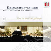 Unto Us a Child Is Born , Dresden Kreuzchor