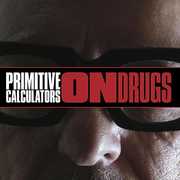 On Drugs , Primitive Calculators