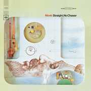 Straight No Chaser , Thelonious Monk