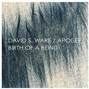 Apogee /  Birth of a Being , David S. Ware