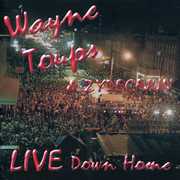 Live Down Home , Wayne Toups