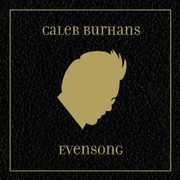 Evensong , Caleb Burhans