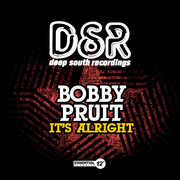 It's Alright , Bobby Pruit