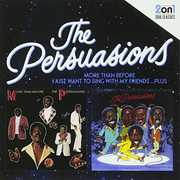 More Than Before & I Just Want To Sing With My Friends , The Persuasions