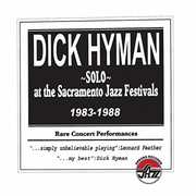 Solo At The Sacramento Jazz Festivals 1983-1988 , Dick Hyman