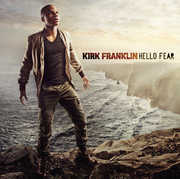 Hello Fear , Kirk Franklin