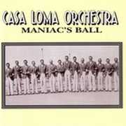 Maniac's Ball , Casa Loma Orchestra