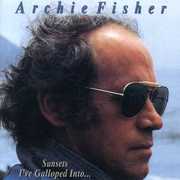 Sunsets I've Galloped Into , Archie Fisher